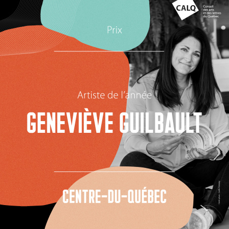 Genevi&egrave;ve Guilbault re&ccedil;oit  le Prix du CALQ &ndash; Artiste de l&rsquo;ann&eacute;e au Centre-du-Qu&eacute;bec
