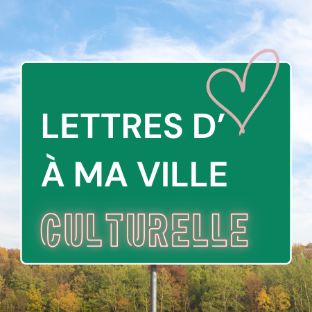 Culture Centre-du-Québec s’associe au mouvement Lettres d’amour à ma ville culturelle