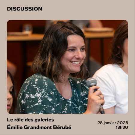 Discussion sur le r&ocirc;le des galeries avec &Eacute;milie Grandmont B&eacute;rub&eacute;