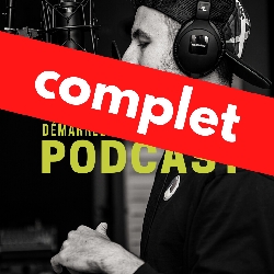 * COMPLET * Démarrez votre podcast !